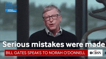 Celebrity gif. Bill Gates speaks apologetically on a news station as large white text reads, "Serious mistakes were made."