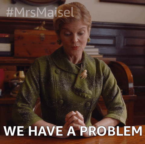 We Have A Problem Prime Video GIF by The Marvelous Mrs. Maisel