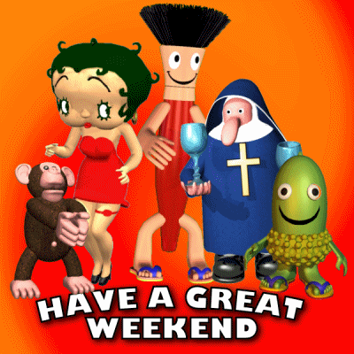 Digital art gif. Clapping monkey, Betty Boop with a weird face does the robot, a paintbrush with a face moves its arms side to side, a nun with a big nose and goblets stomps her feet, and a weird green creature walks in place. Text, “Have a great weekend.”