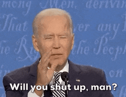 Joe Biden Shut Up GIF by Election 2020