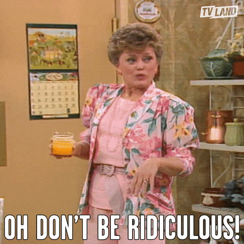 Dont Be Ridiculous Golden Girls GIF by TV Land