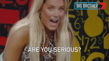 Are You Serious Big Brother GIF by Big Brother Australia