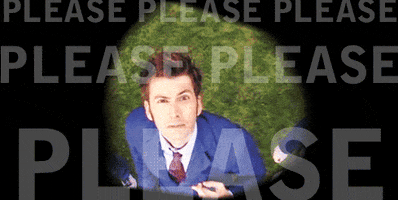 Celebrity gif. David Tennant looks up, grimacing and anxious, surrounded by a black shape and the words "please please please" superimposed over the gif.
