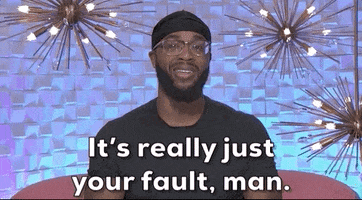 Your Fault GIF by Big Brother