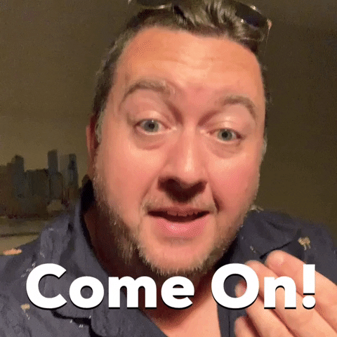 Comeon GIF by Ant Hodges