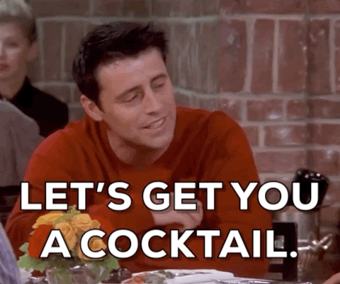 FRIENDS Joey Tribbiani asking for a cocktail