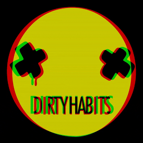 Dirty Habits GIF