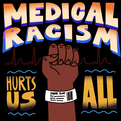 Medical racism hurts us all
