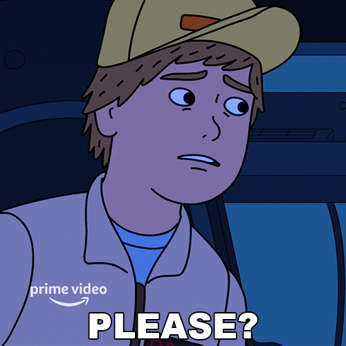 Cartoon gif. Dale on Fairfax has a worried look on his face. He holds his hands up in a praying position and tightly closes his eyes as he begs. He says, “Please?”