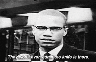 Malcolm X They Wont Even Admit The Knife Is There GIF