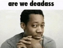 You For Real Seriously GIF