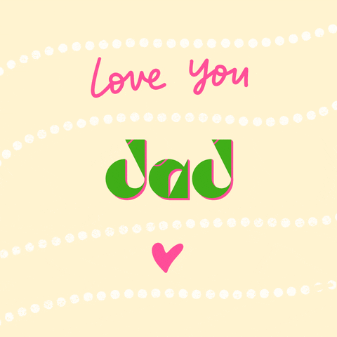 We Love You Dad GIFs - Find & Share on GIPHY