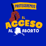 Protegeremos el acceso al Alaska aborto