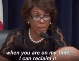 maxine waters reclaiming my time GIF