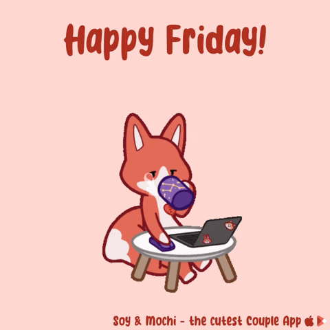 Its Friday GIF by SoyandMochi