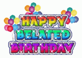 Happy Belated Birthday GIF by memecandy