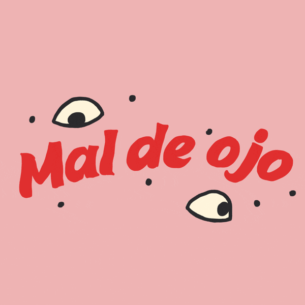 Text gif. Red text on a pink background set in an arc reads "Mal de ojo." Above and below the text, black specks flash and two eyes look in all directions.