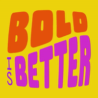 Bold is Better