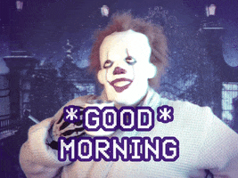 Video gif. A person dressed as Pennywise is also wearing a robe and holds a coffee mug. They toast us with the mug and the text says, "Good morning!"