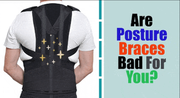 Are Posture Braces Bad For You GIF