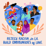 Reject racism in LA, build communities of love
