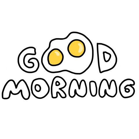 Text gif. Black-outlined bubble letters shrinking and expanding, says "Good morning." The two O's in "good" are over-easy eggs.