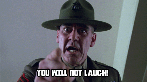 You Will Not Laugh Full Metal Jacket GIF - Find & Share on GIPHY