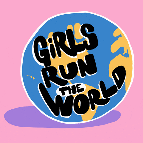 Text gif. Black text sits fixed on a spinning Earth globe, reading, "Girls run the world."