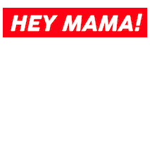 Hey Mama Sticker by Priscilla
