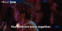 You're Toxic Together