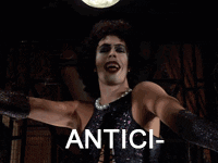 Gif of Frank N Furter from the Rocky Horror Picture Show saying "anticipation"