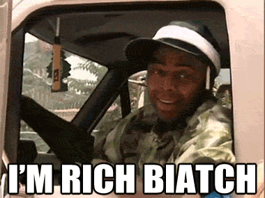 Image result for i'm rich biatch gif