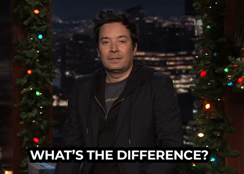 The Tonight Show gif. Jimmy Fallon throws his arms out to the side as he says, "What's the difference."