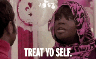 Image result for treat yoself gif