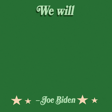 We will grow the economy from the middle out and the bottom up Joe Biden quote