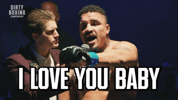 I Love You Baby Combat Sports GIF by Dirty Boxing Championship