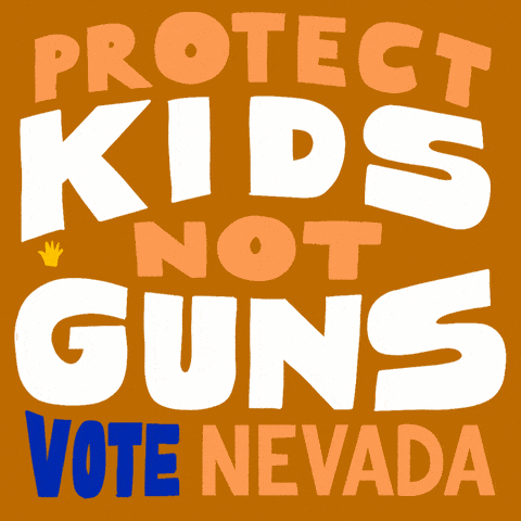 Protect kids, not guns. Vote Nevada.