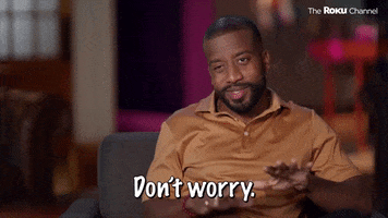 Dont Worry GIF by The Roku Channel