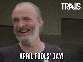 April Fools GIF by Travis