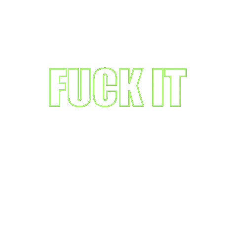 Fuck It Sticker
