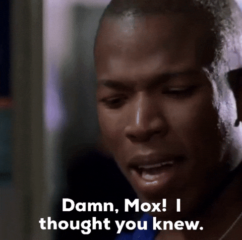 Mox I Thought You Knew GIF