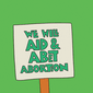 We Will Aid and Abet Abortion
