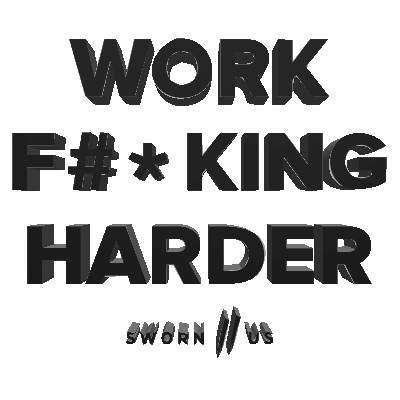 Work Hard Sticker by Sworn To Us