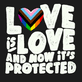 Love is Love and now it's protected