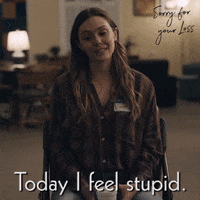 feel stupid season 1 GIF by Sorry For Your Loss