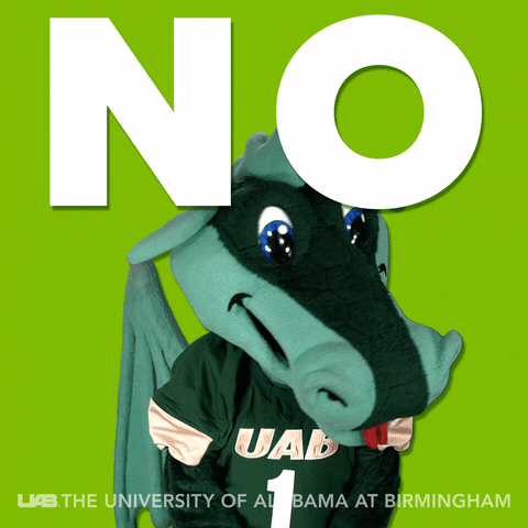 Not Happening Oh No GIF by The University of Alabama at Birmingham