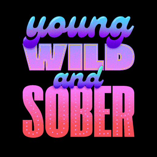 Digital art gif. Big bubble letters in a font reminiscent of a Vegas sign read, "Young wild and sober," against a black background.