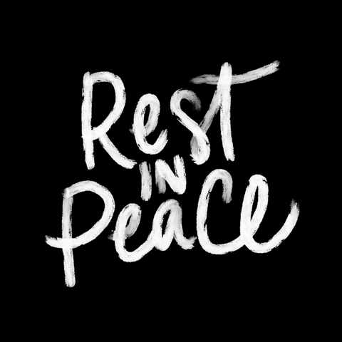 Text gif. The text, "Rest in Peace," is written in white handwritten font with paintbrush strokes.