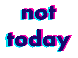 Not Today Sticker