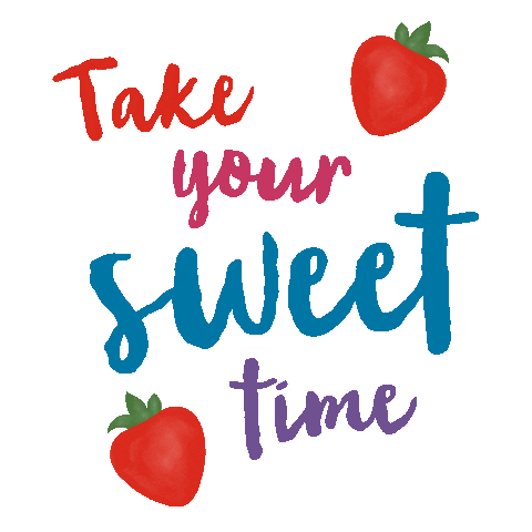 Take Your Time Love Sticker by DriscollsBerry